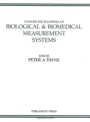 Concise Encyclopedia of Biological and Biomedical Measurement Systems (Advances in Systems Control and Information Engineering Ser.)