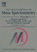 The Encyclopedia of Mass Spectrometry: Volume 3: Biological Applications Part B (The\Encyclopedia of Mass Spectrometry, Ten-Volume Set Ser.)