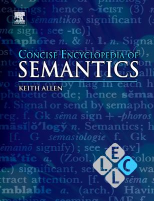 Concise Encyclopedia of Semantics (Concise Encyclopedias of Language and Linguistics Ser.)