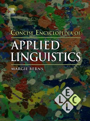Concise Encyclopedia of Applied Linguistics (Concise Encyclopedias of Language and Linguistics Ser.)