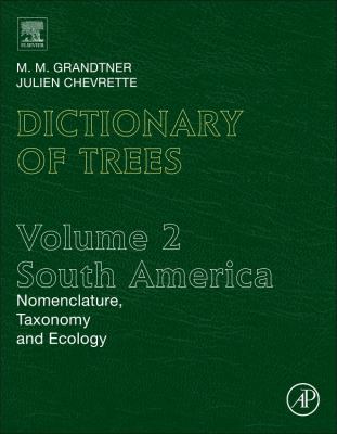 Dictionary of Trees, Volume 2: South America: Nomenclature, Taxonomy and Ecology