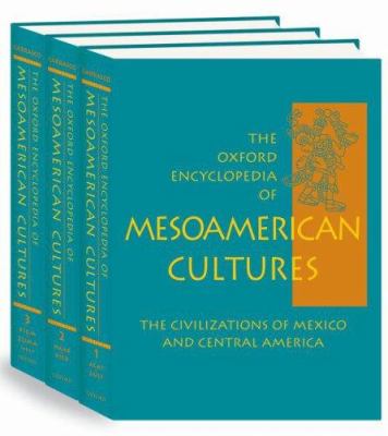 The Oxford Encyclopedia of Mesoamerican Cultures: The Civilizations of Mexico and Central America3-Volume Set