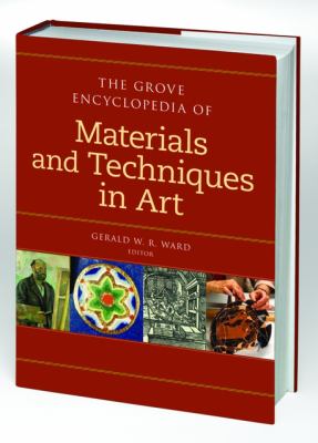 The Grove Encyclopedia of Materials and Techniques in Art