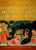 The Grove Encyclopedia of Medieval Art and Architecture: 6-Volume Set