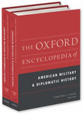 The Oxford Encyclopedia of American Military and Diplomatic History: 2-Volume Set (Oxford Encyclopedias of American History Ser.)