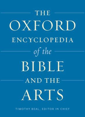 The Oxford Encyclopedia of the Bible and the Arts (Oxford Encyclopedias of the Bible Ser.)