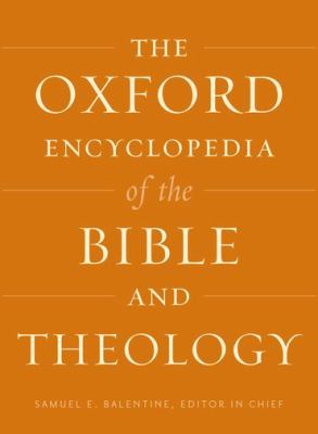 The Oxford Encyclopedia of the Bible and Theology (Oxford Encyclopedias of the Bible Ser.)