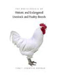 The Encyclopedia of Historic and Endangered Livestock and Poultry Breeds (Yale Agrarian Studies Ser.)
