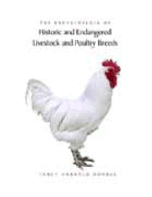 The Encyclopedia of Historic and Endangered Livestock and Poultry Breeds (Yale Agrarian Studies Ser.)