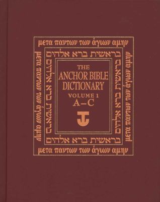 The Anchor Yale Bible Dictionary, A-C: Volume 1 (The\Anchor Yale Bible Dictionary Ser.)