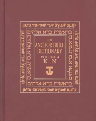The Anchor Yale Bible Dictionary, K-N: Volume 4 (The\Anchor Yale Bible Dictionary Ser.)