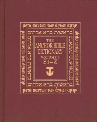 The Anchor Yale Bible Dictionary, Si-Z: Volume 6 (The\Anchor Yale Bible Dictionary Ser.)