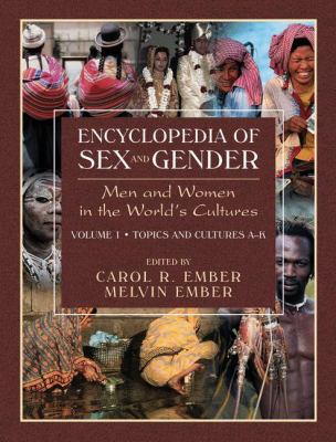 Encyclopedia of Sex and Gender: Men and Women in the World's Cultures - Topics and Cultures A-K