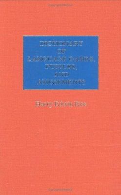 Dictionary of Language Games, Puzzles, and Amusements