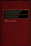 Historical Dictionary of World War II France: The Occupation, Vichy, and the Resistance, 1938-1946