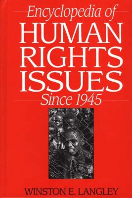 Encyclopedia of Human Rights Issues Since 1945