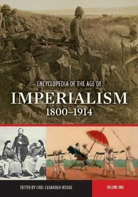Encyclopedia of the Age of Imperialism, 1800-1914: [2 Volumes]