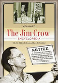 The Jim Crow Encyclopedia: Greenwood Milestones in African American History [2 Volumes] (Milestones in Business History Ser.)