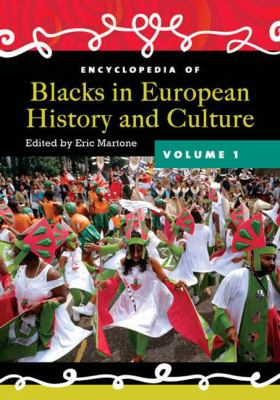 Encyclopedia of Blacks in European History and Culture: [2 Volumes]