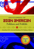 Encyclopedia of Asian American Folklore and Folklife: [3 Volumes]