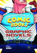 Encyclopedia of Comic Books and Graphic Novels: [2 Volumes]