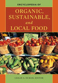 Encyclopedia of Organic, Sustainable, and Local Food