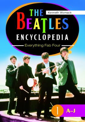 The Beatles Encyclopedia: Everything Fab Four [2 Volumes]