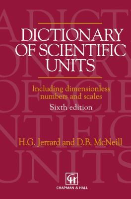 A Dictionary of Scientific Units Including Dimensionless Numbers and Scales