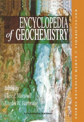 Encyclopedia of Geochemistry (Encyclopedia of Earth Sciences Ser.)
