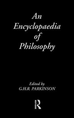 An Encyclopedia of Philosophy (Routledge Companion Encyclopedias Ser.)