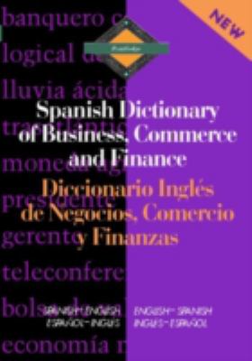Routledge Spanish Dictionary of Business, Commerce and Finance Diccionario Ingles de Negocios, Comercio y Finanzas: Spanish-English/English-Spanish (Routledge Bilingual Specialist Dictionaries Ser.)