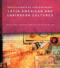 Encyclopedia of Contemporary Latin American and Caribbean Cultures (Encyclopedias of Contemporary Culture Ser.)