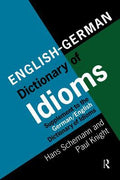English/German Dictionary of Idioms: Supplement to the German/English Dictionary of Idioms