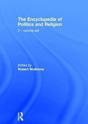 The Encyclopedia of Politics and Religion: 2-Volume Set