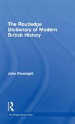 The Routledge Dictionary of Modern British History (Routledge Dictionaries Ser.)