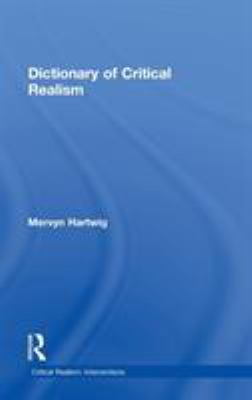 Dictionary of Critical Realism (Critical Realism: Interventions (Routledge Critical Realism) Ser.)