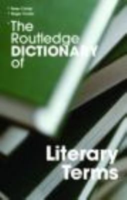 The Routledge Dictionary of Literary Terms (Routledge Dictionaries Ser.)
