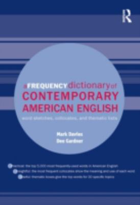 A Frequency Dictionary of Contemporary American English: Word Sketches, Collocates and Thematic Lists (Routledge Frequency Dictionaries Ser.)