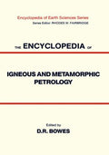 The Encyclopedia of Igneous and Metamorphic Petrology (Encyclopedia of Earth Sciences Ser.)