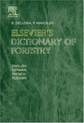 Elsevier's Dictionary of Forestry: English, German, French and Russian