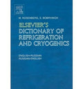 Elsevier's Dictionary of Refrigeration and Cryogenics: English-Russian and Russian-English