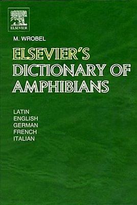 Elsevier's Dictionary of Amphibians: Latin, English, French, German and Italian