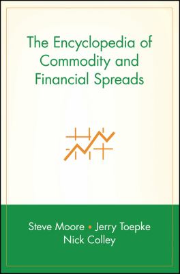 The Encyclopedia of Commodity and Financial Spreads