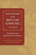 Dictionary of the Ben Cao Gang Mu, Volume 2: Geographical and Administrative Designations