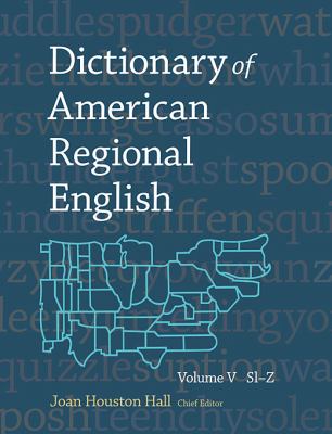 Dictionary of American Regional English, Volume V: Sl-Z (Emersion: Emergent Village Resources for Communities of Faith Ser.)