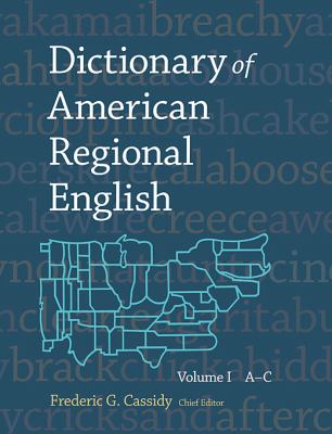 Dictionary of American Regional English: Volume I: A-C