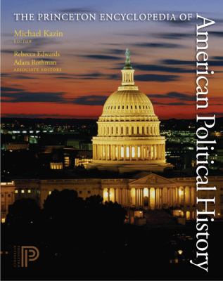 The Princeton Encyclopedia of American Political History. (Two Volume Set)