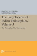 The Encyclopedia of Indian Philosophies, Volume 5: The Philosophy of the Grammarians (Princeton Legacy Library)