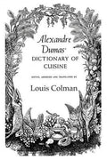 Alexander Dumas Dictionary of Cuisine
