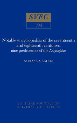 Notable Encyclopedias of the Seventeenth and Eighteenth Centuries: Nine Predecessors of the Encyclopédie (Oxford University Studies in the Enlightenment Ser.)
